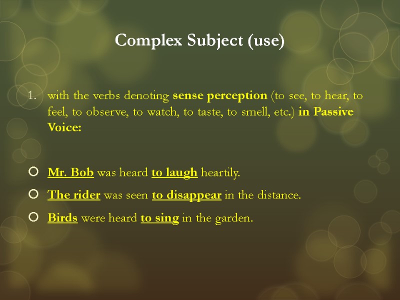 Complex Subject (use) with the verbs denoting sense perception (to see, to hear, to